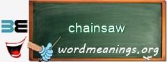 WordMeaning blackboard for chainsaw